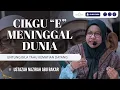 Download Lagu Cikgu E Dah Meninggal Dunia, Untung Dapat Tahu Kematian, Dapat Bertaubat | Ustazah Nazirah Abu Bakar