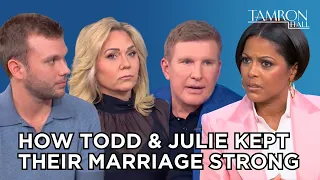 How Todd Julie Chrisley s Marriage Survived Prison