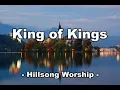 Download Lagu King of Kings  / Raja dari segala raja , - Hillsong Worship -