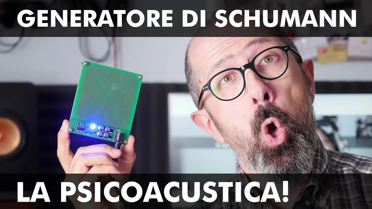 GENERATORE DI SCHUMANN: LA PSICOACUSTICA!