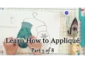 Learn How to Applique with Shabby Fabrics - Part 5 Pre-Assembling your Applique Shapes