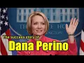 Dana Perino - Biography Age Husband Net Worth Success Story