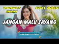 Download Lagu JANGAN MALU SAYANG ❤️ DJ REMIX DANGDUT TERBARU 2025 🔥 FULL BASS VIRAL TIKTOK | DJ X PRO