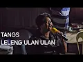 Download Lagu Tangs - Leleng Ulan Ulan