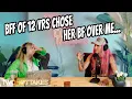 BFF of 12 Years Chose her BF Over Me -