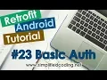 Retrofit Android Tutorial - Retrofit Basic Authentication