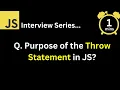 JavaScript Interview - Q What is the purpose of the throw statement in JavaScript