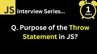 JavaScript Interview - Q What is the purpose of the throw statement in JavaScript