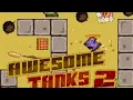 Awesome Tanks 2 MAXED OUT LEVELS 1-15 NO COMMENTARY