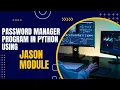 Program 31 Password Manager Program in Python using JASON Module