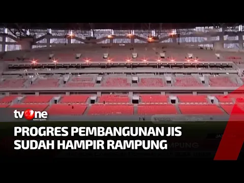 Hampir Rampung, Intip Progres Pembangunan Stadion JIS