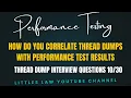 How do you correlate thread dumps with performance test results