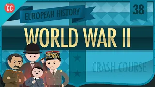 World War II Crash Course European History