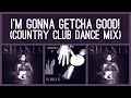 Lagu Shania Twain - I’m Gonna Getcha Good! (Country Club Dance Mix)