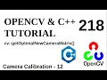 OPENCV C TUTORIALS - 218 Camera Calibration getOptimalNewCameraMatrix