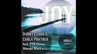 danny clark u0026 carla prather joy fnx omar remix 