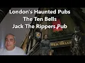 London s Haunted Pubs The Ten Bells Jack The Rippers Pub
