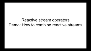 Tutorial How to combine Reactive streams merge vs concat vs zip Engineer