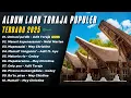 Download Lagu Album Lagu Pop Toraja Populer Terbaru 2025 || Kumpulan Lagu Toraja 2025