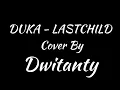 Download Lagu DUKA - LASTCHILD (Cover by DwiTanty) +lirik