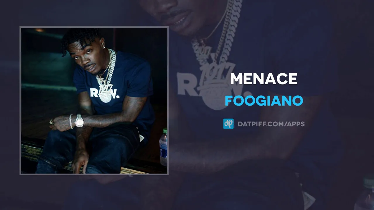 Foogiano - Menace (AUDIO)