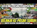 Download Lagu BUKA TIAP SUBUH! KELILING PASAR TRADISIONAL DI KOTA BUNTOK, KALIMANTAN TENGAH 🇮🇩