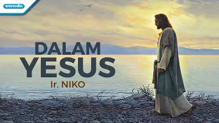 Download Dalam Yesus - Ir. Niko (with lyric) MP3