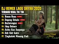 Lagu DJ LAGU DAYAK TERBARU 2025 | Viral TikTok | Cover Lagu Dayak Remix | Bungsu Rusa DJ Xavier - Vol 22