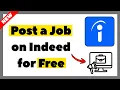 How to Post a Job on Indeed for Free 2026 Tutorial