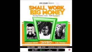 jhybo small work big money official video audio ft chinko ekun lil frosh