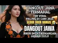 Download Lagu LAGU DANGDUT JAWA SEDIIIHH YANG KALIAN CARI TAHUN 2025 / DANGDUT KOPLO ENAK DI DENGAR/ MUSIK