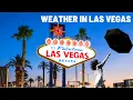 LAS VEGAS WEATHER MONTHLY - WHAT TO DO IN EACH SEASON