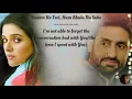Download Lagu Baaton Ko Teri Song English Translation || Arijit Singh || Asin || Abhishek Bachchan