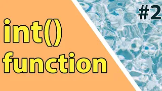 How to use int function in Python Python functions made easy