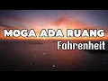 Download Lagu Fahrenheit - Moga Ada Ruang || LIRIK