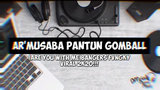 Download DJ AR'MUSABA PANTUN GOMBAL (ARE YOU WITH ME)NEW 2K20! MP3