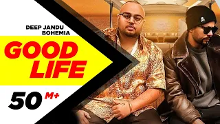 good life full video deep jandu feat bohemia sukh sanghera latest punjabi songs 2018