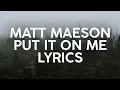 Matt Maeson - Put It On Me