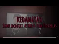 Saint Loco feat. Astrid & Tuan Tiga Belas - KEDAMAIAN (video lirik)