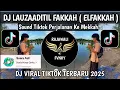 Download Lagu DJ LAUZAADITIL FAKKAH ( ELFAKKAH ) SOUND TIKTOK PERJALANAN KE MEKKAH VIRAL TIKTOK YANG KALIAN CARI