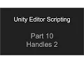 Part 10 - Handles 2 Unity Editor Scripting Tutorial