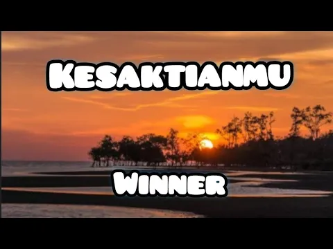 Download MP3 Kesaktianmu - Winner | Lirik Lagu #liriklagu #kesaktianmu #winner