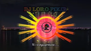 Download DJ LORO PIKIR FULL BASS #DJ #LOROPIKIR MP3