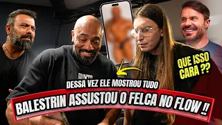FELCA SE ASSUSTOU COM O QUE O BALESTRIN MOSTROU NO FLOW !