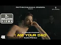 Lagu I AM YOUR DAD | Rishaab Chauhaan | Rhythm | Siddhaant || Agni | SP Mohit Kumar #newsong