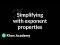 Simplifying with exponent properties Exponent expressions and equations Algebra I Khan Academy