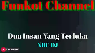 Download DUA INSAN YANG TERLUKA NRC DJ SINGLE FUNKOT MP3