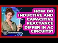 How Do Inductive And Capacitive Reactance Differ In AC Circuits - Electrical Engineering Essentials