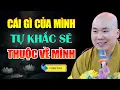 Lagu Cái Gì Của Mình – Tự Khắc Sẽ Thuộc Về Mình | Thầy Thích Tâm Đức