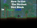 How To Get The Dirtiest Dirt Block In Terraria 1 4 5